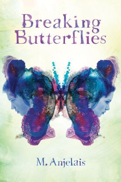 Breaking Butterflies by M. Anjelais