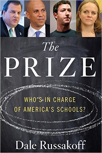 The Prize: Who's in Charge of America's Schools? by Dale Russakoff