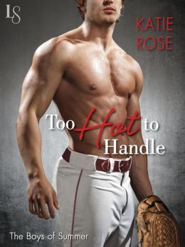 Too Hot To Handle by Katie Rose