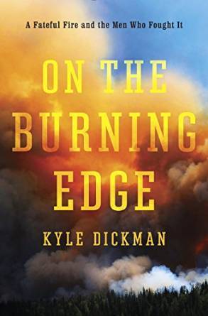 On the Burning Edge by Kyle Dickman