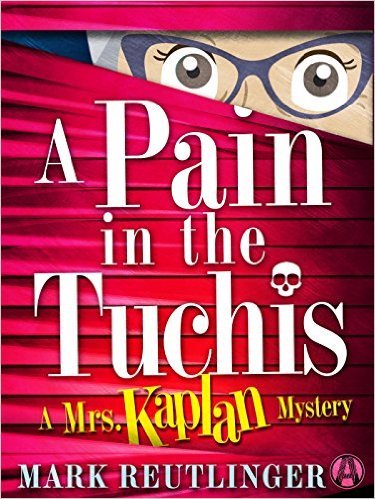 A Pain in the Tuchis by Mark Reutlinger