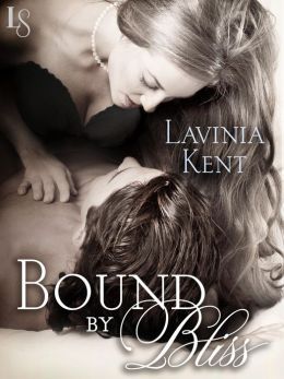 Bound by Bliss by Lavinia Kent
