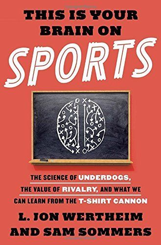 This Is Your Brain on Sports by Sam Sommers