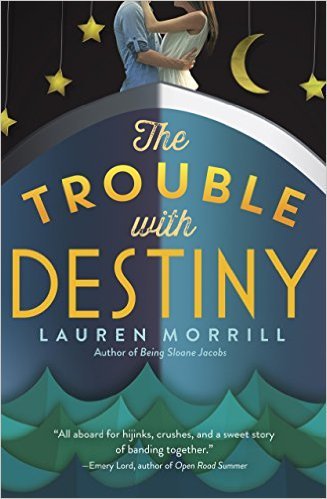 The Trouble with Destiny by Lauren Morrill