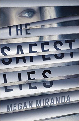 The Safest Lies by Megan Miranda
