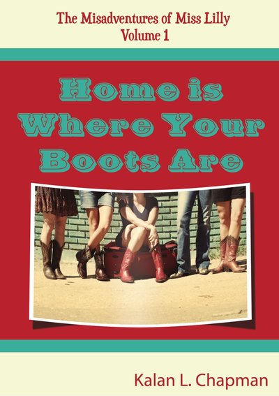 Home Is Where Your Boots Are by Kalan L. Chapman