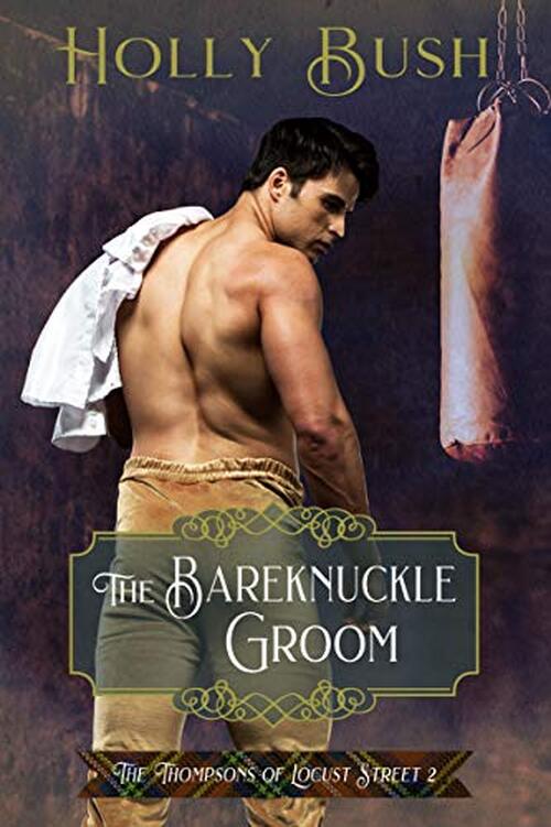 The Bareknuckle Groom by Holly Bush