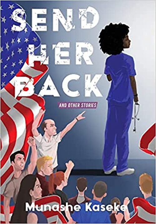 Send Her Back and Other Stories by Munashe Kaseke