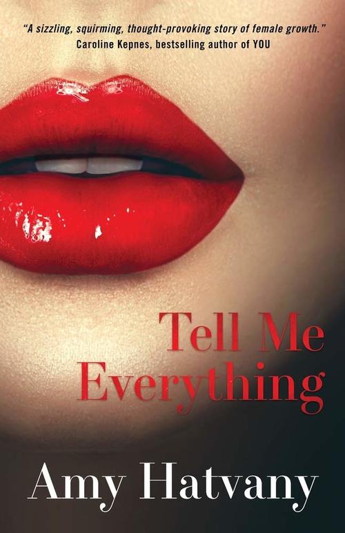 Tell Me Everything by Amy Hatvany