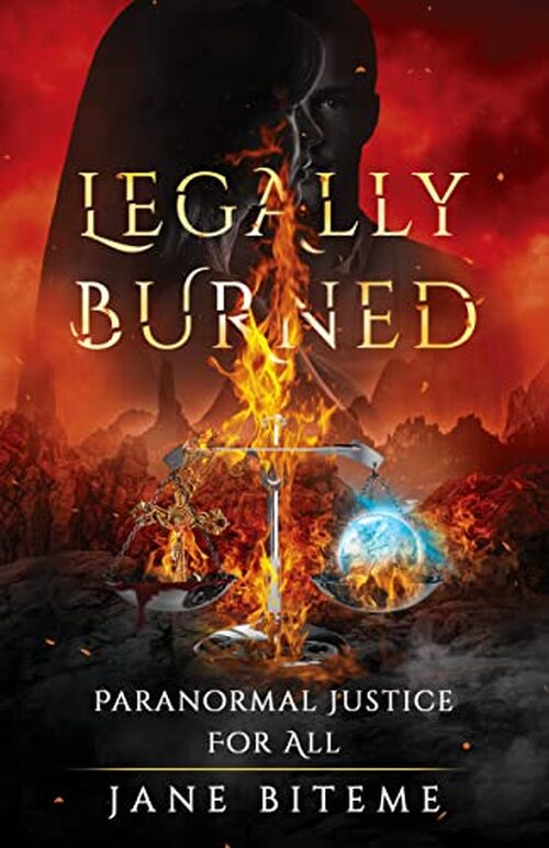Legally Burned by Jane Biteme