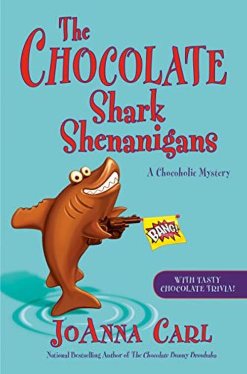 The Chocolate Shark Shenanigans by JoAnna Carl