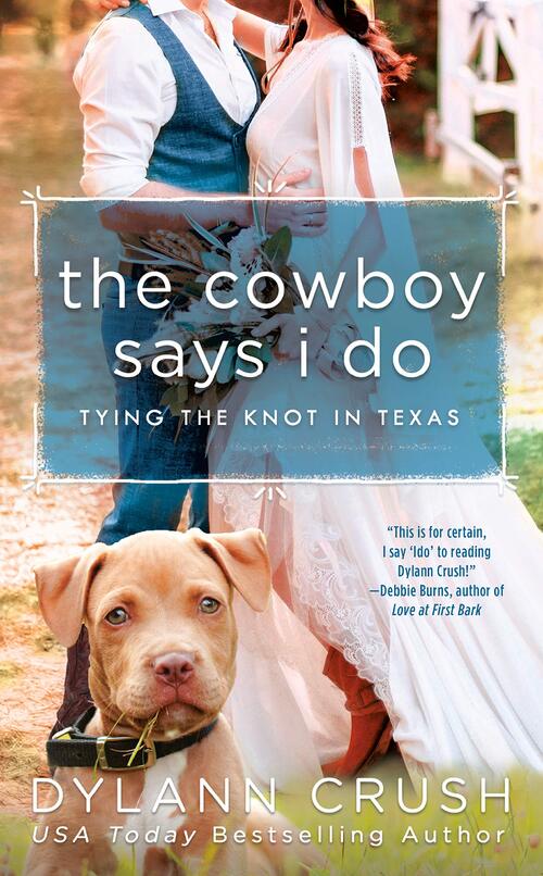 The Cowboy Says I Do by Dylann Crush