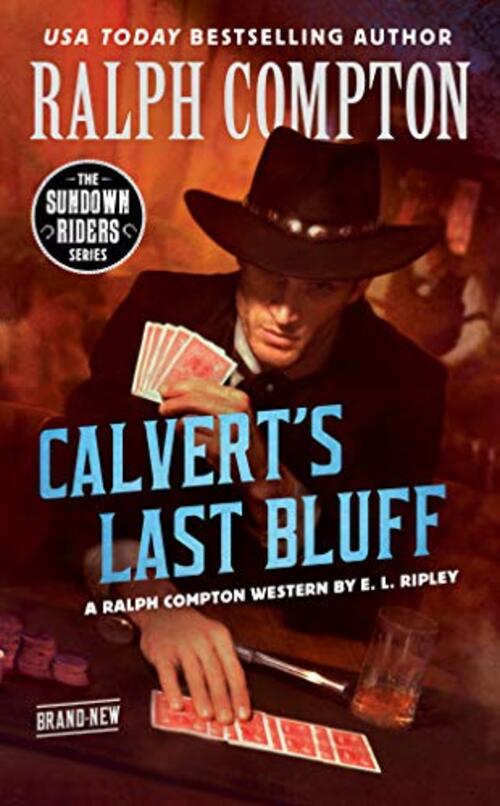 Ralph Compton Calvert's Last Bluff by E.L. Ripley