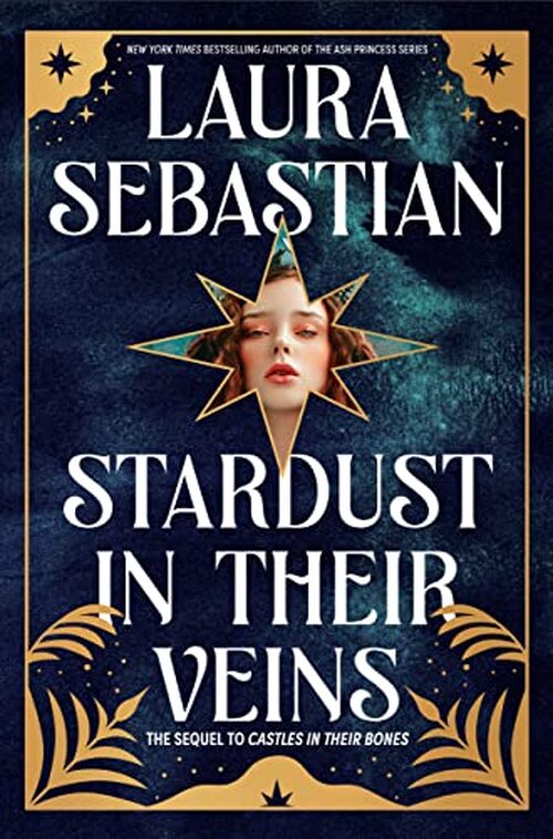 Stardust in Their Veins by Laura Sebastian