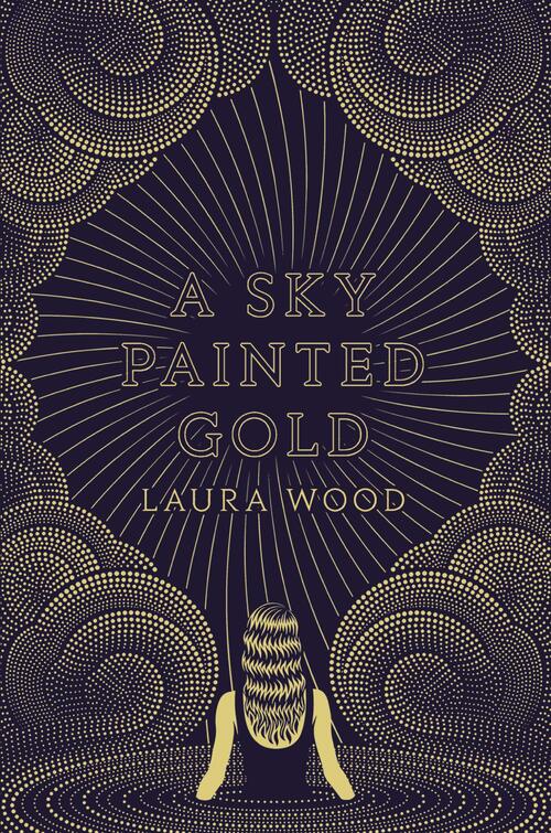 A Sky Painted Gold by Laura Wood