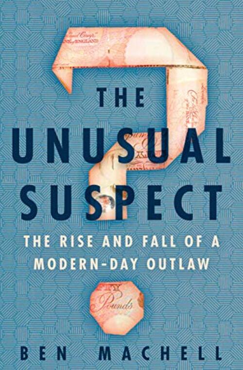 The Unusual Suspect by Ben Machell