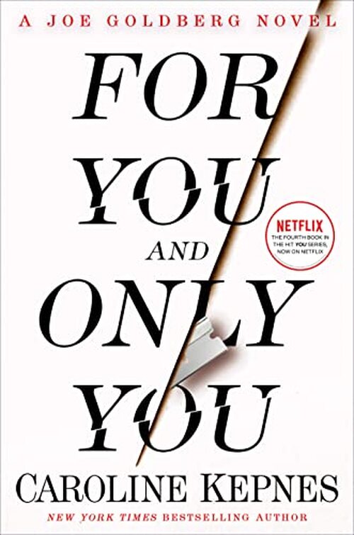 For You and Only You by Caroline Kepnes