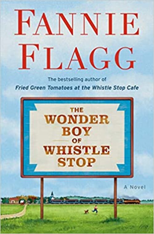 The Wonder Boy of Whistle Stop by Fannie Flagg