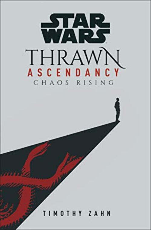 Star Wars: Thrawn Ascendancy (Book I: Chaos Rising) by Timothy Zahn
