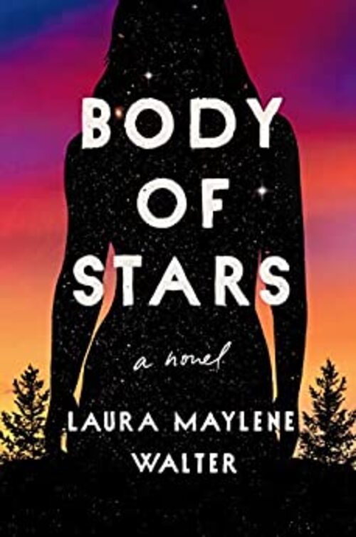 Body of Stars by Laura Maylene Walter