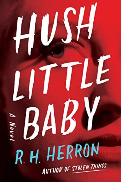 Hush Little Baby by R.H. Herron