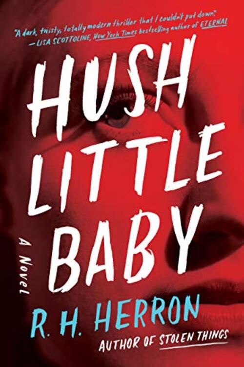 Hush Little Baby by R.H. Herron