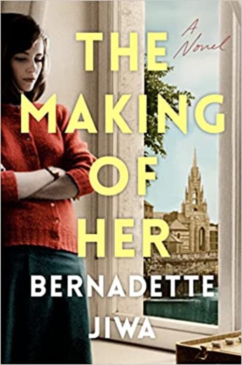 The Making of Her by Bernadette Jiwa
