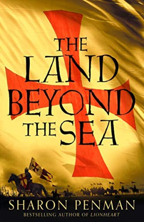 The Land Beyond the Sea by Sharon Kay Penman