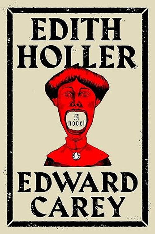 Edith Holler by Edward Carey