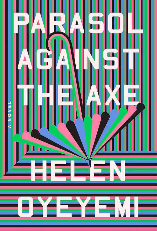 Parasol Against the Axe by Helen Oyeyemi