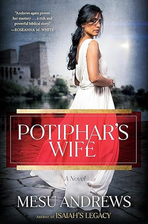 Potiphar's Wife by Mesu Andrews