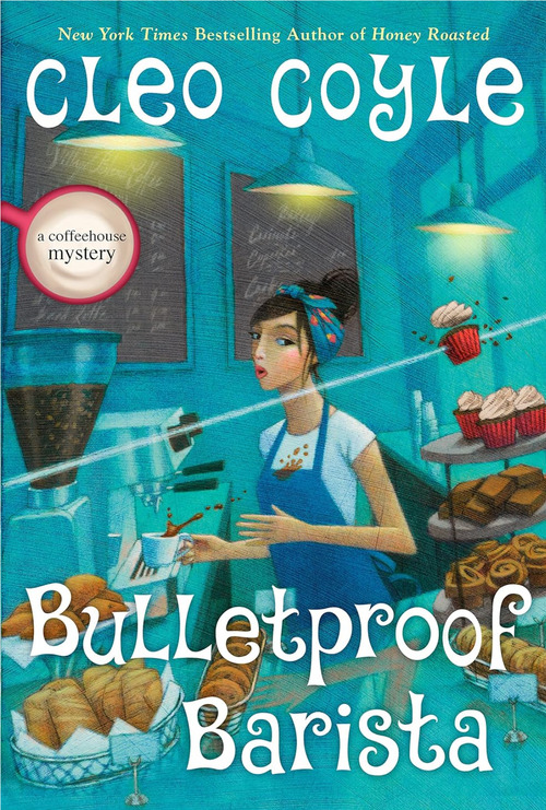 Bulletproof Barista by Cleo Coyle