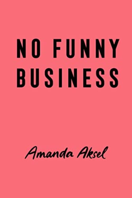 No Funny Business by Amanda Aksel