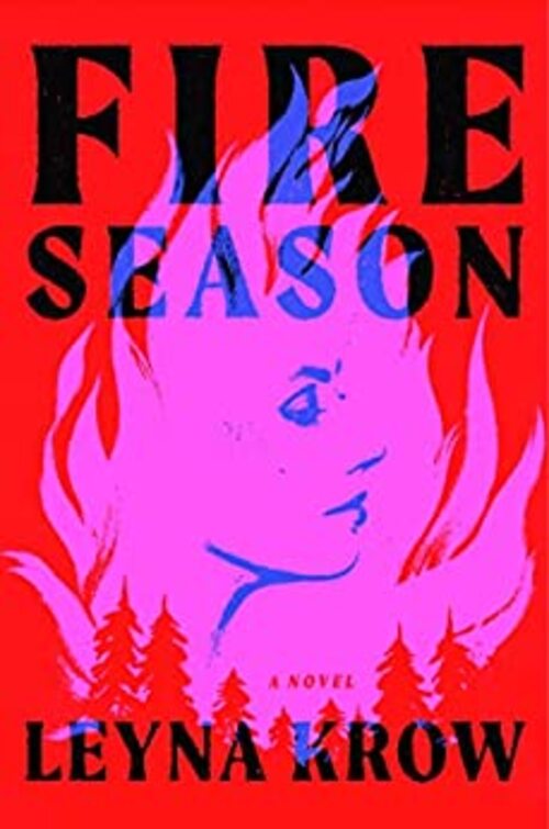 Fire Season by Leyna Krow