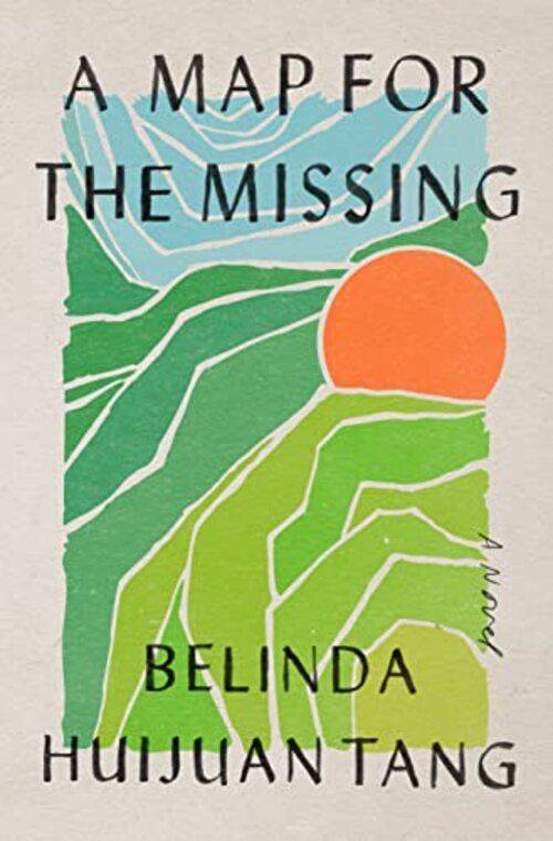 A Map for the Missing by Belinda Huijuan Tang