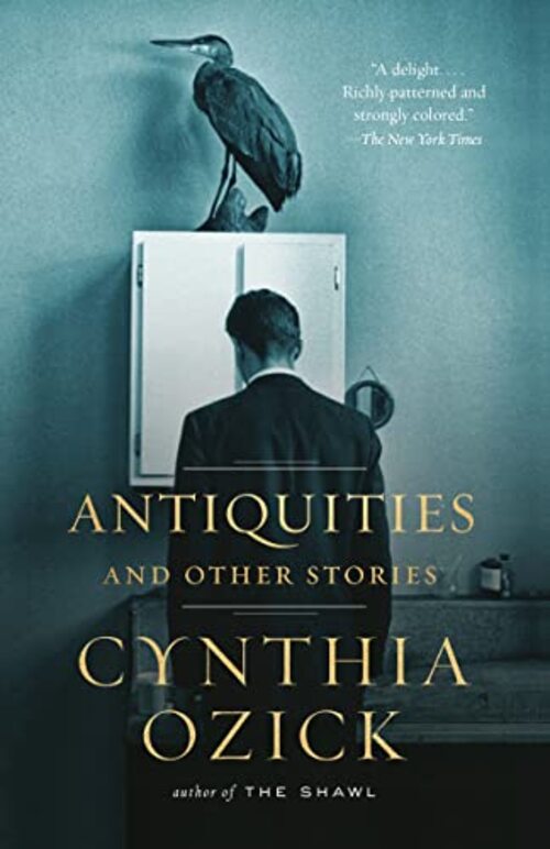 Antiquities and Other Stories by Cynthia Ozick