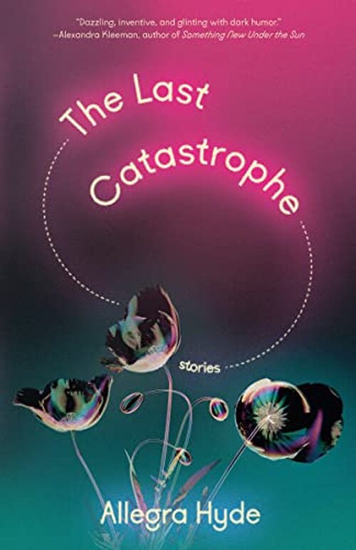 The Last Catastrophe by Allegra Hyde