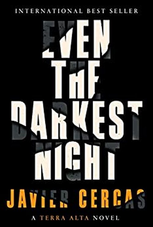 Even the Darkest Night by Javier Cercas