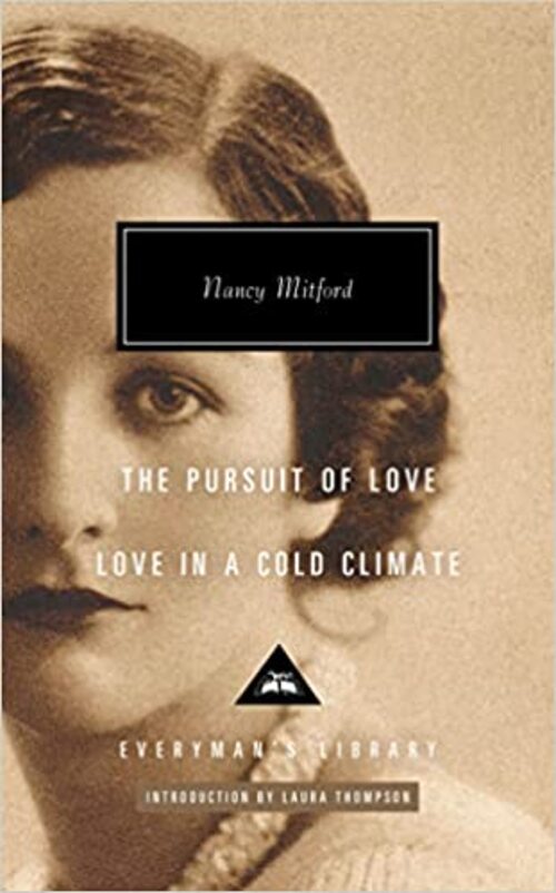 The Pursuit of Love; Love in a Cold Climate by Nancy Mitford