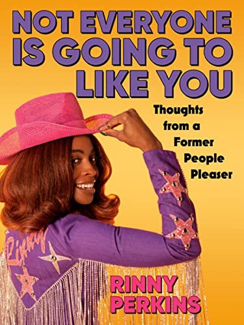 Not Everyone is Going to Like You by Rinny Perkins