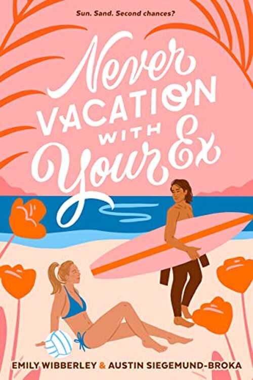 Never Vacation with Your Ex by Emily Wibberley