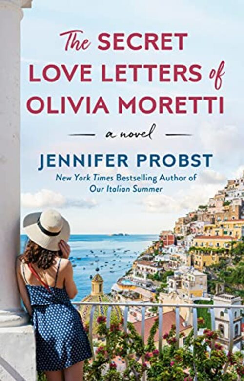 The Secret Love Letters of Olivia Moretti by Jennifer Probst