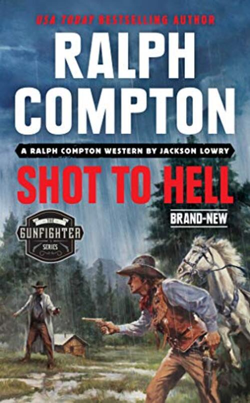 Ralph Compton Shot to Hell by Jackson Lowry