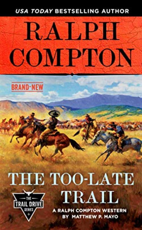 Ralph Compton the Too-Late Trail by Matthew P. Mayo