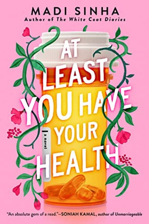 At Least You Have Your Health by Madi Sinha