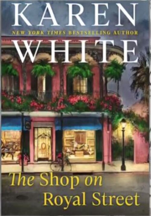The Shop on Royal Street by Karen White