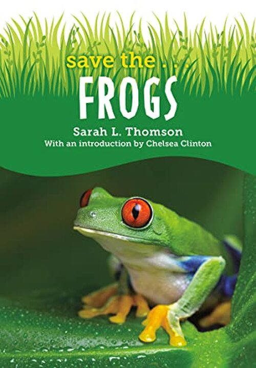 Save the...Frogs by Chelsea Clinton