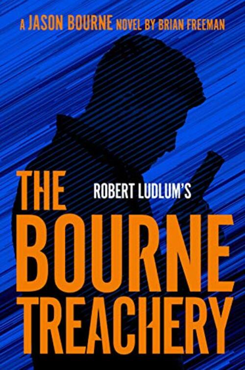 Robert Ludlum's The Bourne Treachery by Brian Freeman