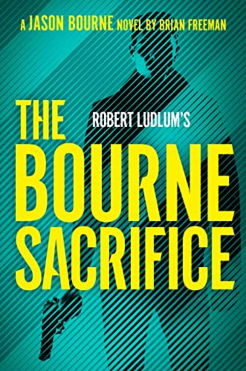 Robert Ludlum's The Bourne Sacrifice by Brian Freeman