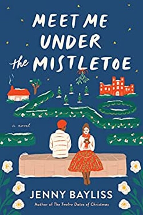 Meet Me Under the Mistletoe by Jenny Bayliss
